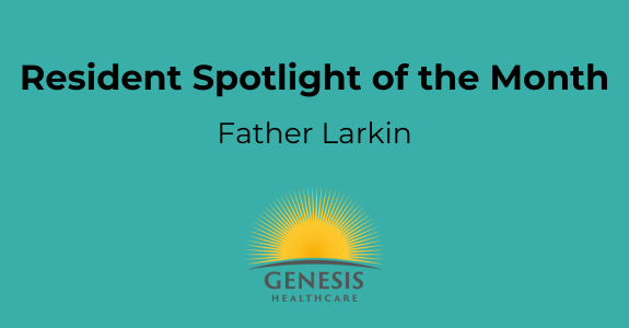 Resident Spotlight of the Month - Father Larkin